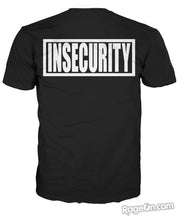 Load image into Gallery viewer, Insecurity T-Shirt