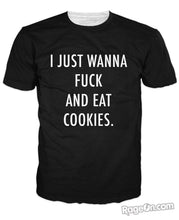 Load image into Gallery viewer, I Just Wanna Fuck and Eat Cookies